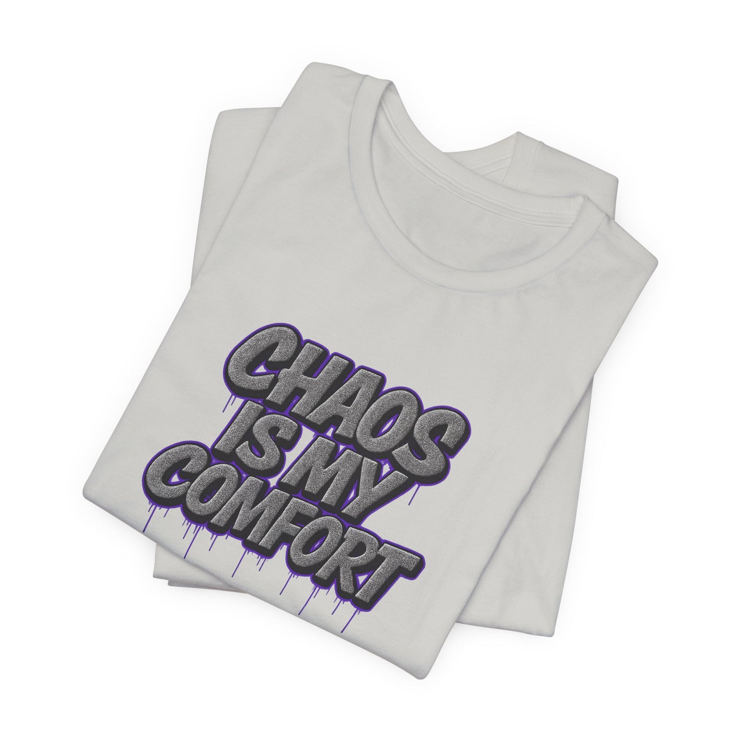 Graphic Tee - Chaos is My Comfort - Unisex Jersey