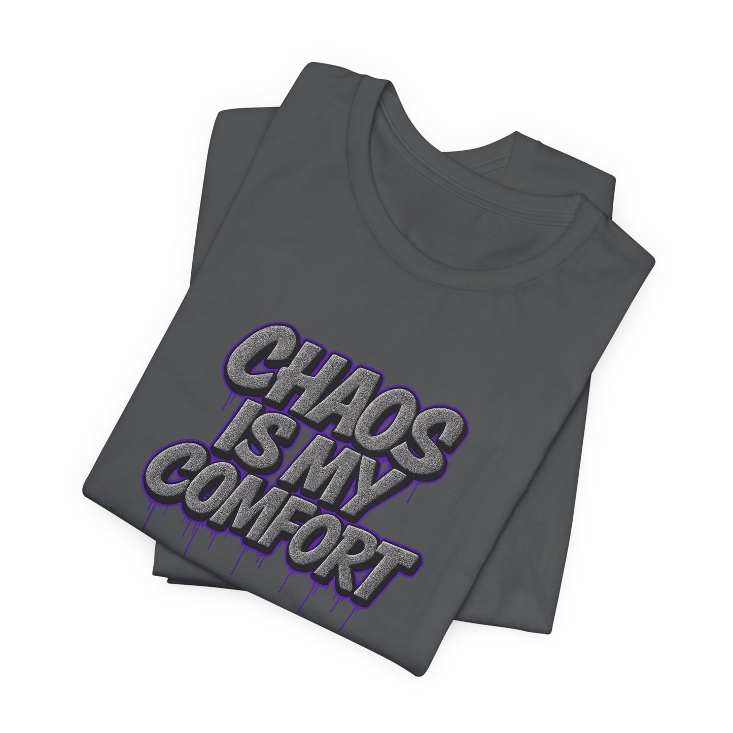 Graphic Tee - Chaos is My Comfort - Unisex Jersey