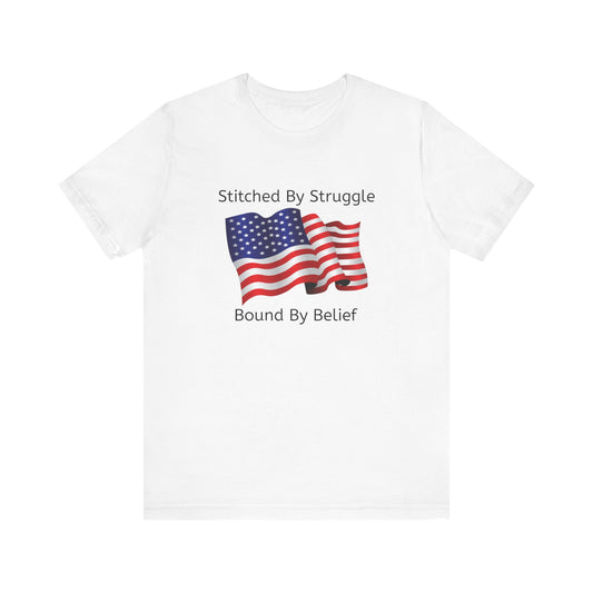Patriotic Statement Tee: Stitched By Struggle, Bound By Belief, Unisex Jersey Short Sleeve T-Shirt, Independence Day Gift, National [...]