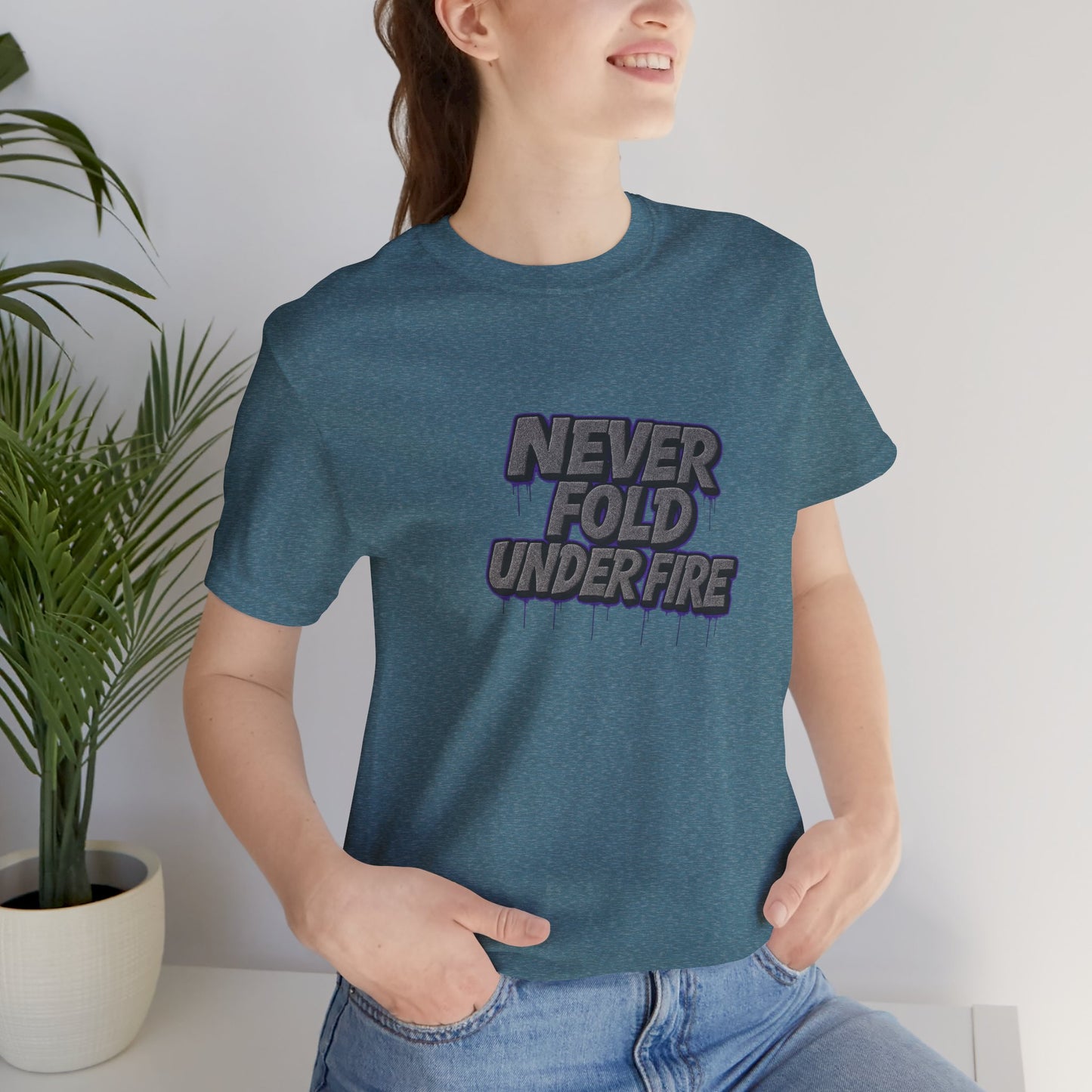 Never Fold Under Fire Unisex T-Shirt, Motivational Tee, Casual Wear, Gift for Him, Streetwear, Cool Graphic Shirt