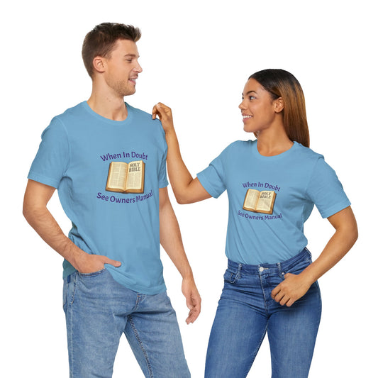When in Doubt Consult Owners Manual Tee - Unisex Christian Shirt, Faith T-Shirt, Bible Verse Tee, Gift for Believers, Casual Church Wear