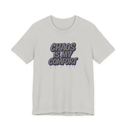 Graphic Tee - Chaos is My Comfort - Unisex Jersey