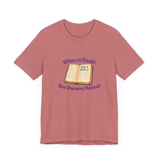 When in Doubt Consult Owners Manual Tee - Unisex Christian Shirt, Faith T-Shirt, Bible Verse Tee, Gift for Believers, Casual Church Wear