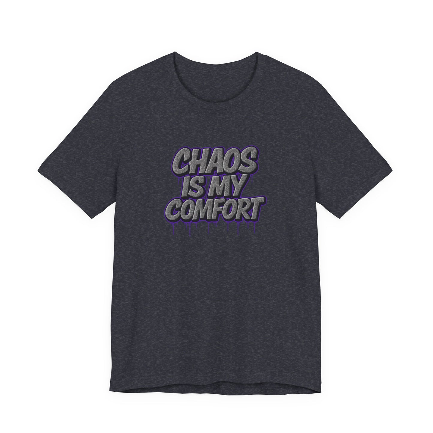 Graphic Tee - Chaos is My Comfort - Unisex Jersey